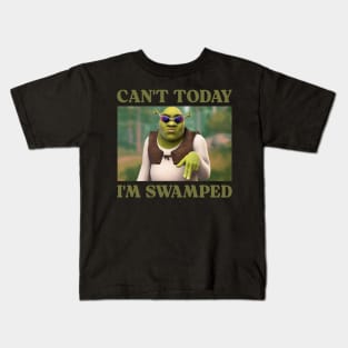 CAN'T TODAY I'M SWAMPED Kids T-Shirt
